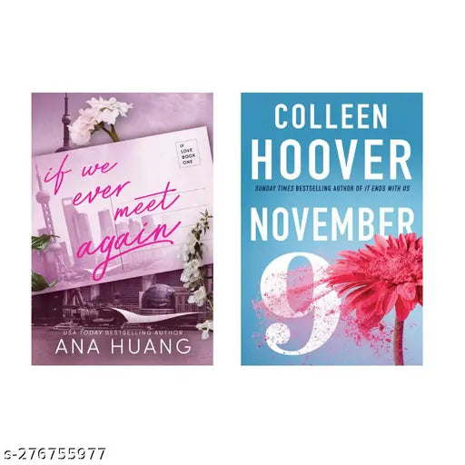 IF WE EVER MEET AGAIN BY ANA HUANG + 9 NOVEMBER BY COLLEEN HOOVER