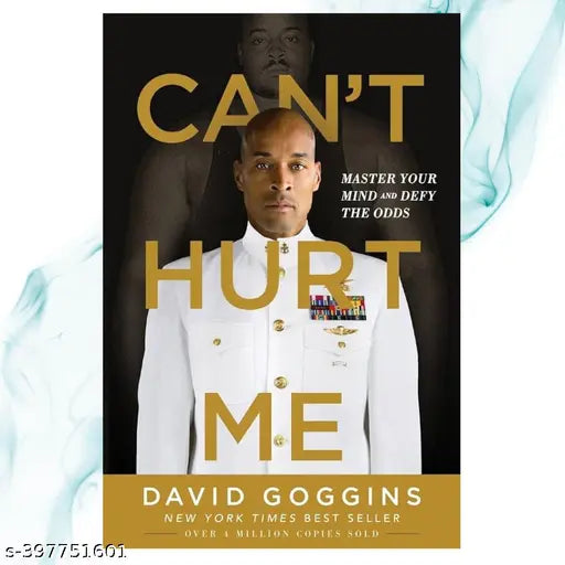 Can't Hurt Me: Master Your Mind and Defy the Odds Book by David Goggins