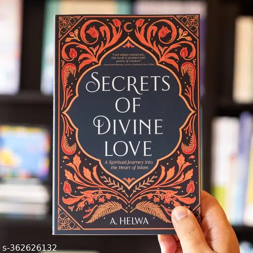 Secrets of Divine Love: A Spiritual Jour: A Spiritual Journey into the Heart of Islam Paperback – 17 May 2021 by A.Helwa (Author Contributor)
