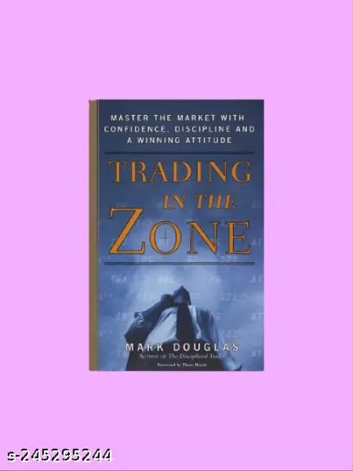 TRADING IN THE ZONE BY MARK DOUGLAS