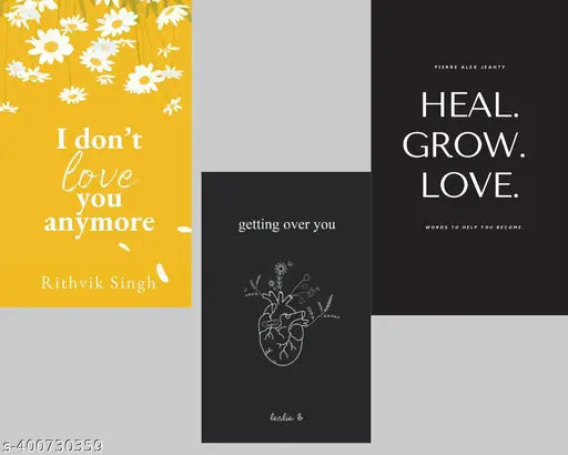 I Don't Love You Anymore + Heal. Grow. Love + Geting Over You