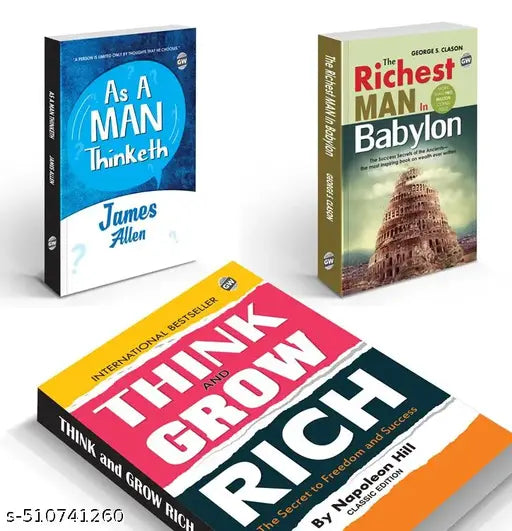 The Ultimate Financial Wisdom Guide : Think & Grow Rich The Richest Man in Babylon and As A Man Thinketh - Classic Motivational Novels