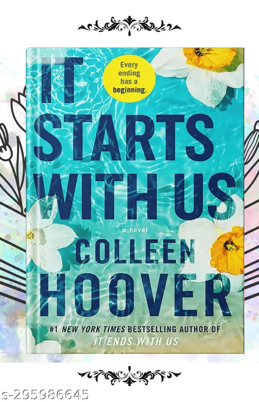 IT STARTS WITH US BY COLLEEN HOOVER.SECOND PART OF 'IT ENDS WITH US'.BEST SELLING BOOK IN ROMANCE AND FICTION NOVEL.< its starts with us>