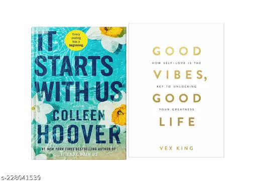 IT STARTS WITH US BY COLLEEN HOOVER +GOOD VIBES GOOD LIFE BY VEX KING