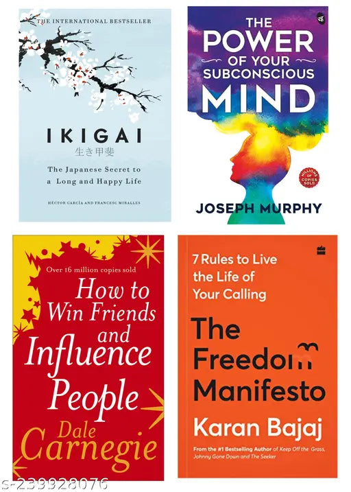 HOW TO WIN FRIENDS AND INFLUENCE PEOPLE BY DALE CARNEGIE + THE POWER OF SUBCONSCIOUS MIND BY JOSEPH MURPHY + IKIGAI BY HECTOR GARCIA + THE FREEDOM MANIFESTO BY KARAN