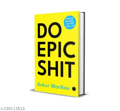DO EPIC SHIT BY ANKUR WARIKOO