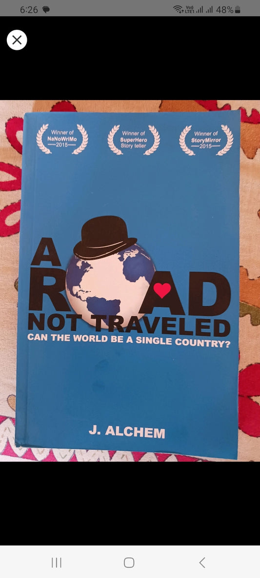 (Like New) A Road Not Travelled , Can World be a Single Country by J. Alchem