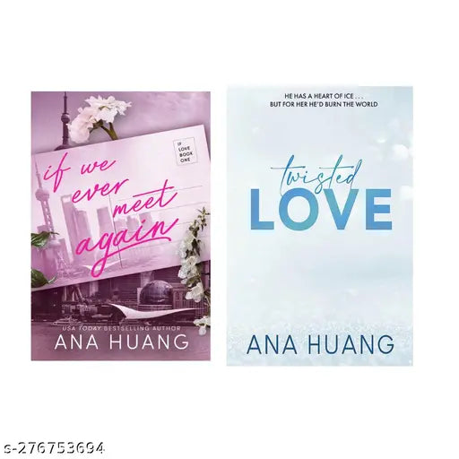 IF WE EVER MEET AGAIN BY ANA HUANG + TWISTED LOVE BY ANA HUANG