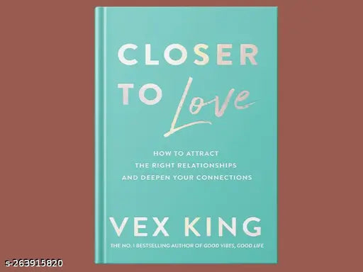 CLOSER TO LOVE BY VEX KING