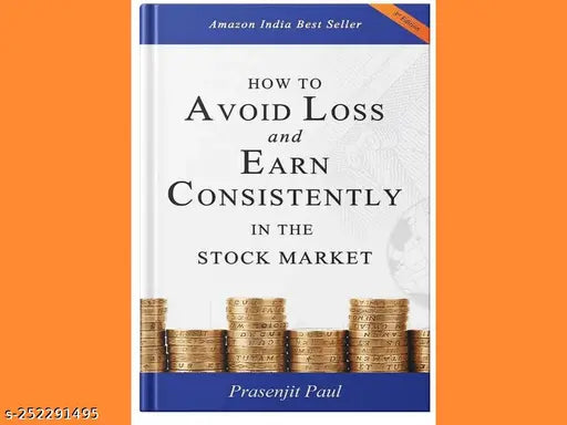 HOW TO AVOID LOSS AND EARN CONSISTENTLY IN THE STOKE MARKET BY PRASENJIT PAUL