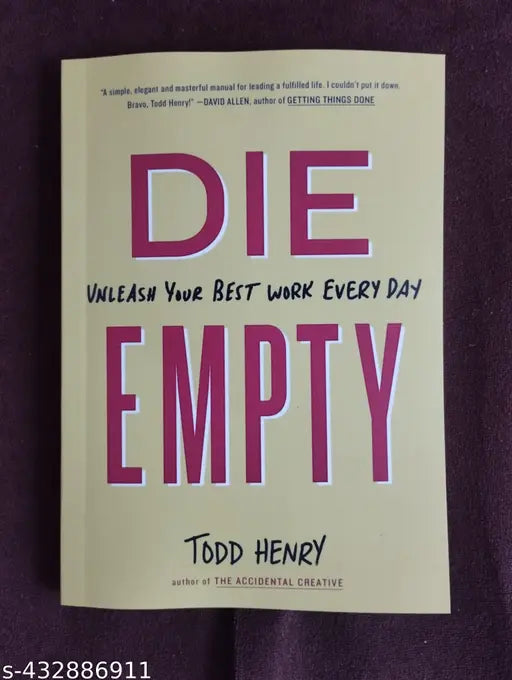 Die Empty : Unleash Your Best Work Every Day (English Paperback Todd Henry)