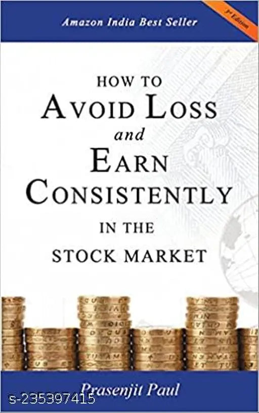 How to Avoid Loss and Earn Consistently in the Stock Market: An Easy-to-understand and Practical Guide for Every Investor Paperback