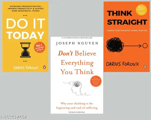 Don't Believe Everything You Think+ Do It Today+ Think Straight
