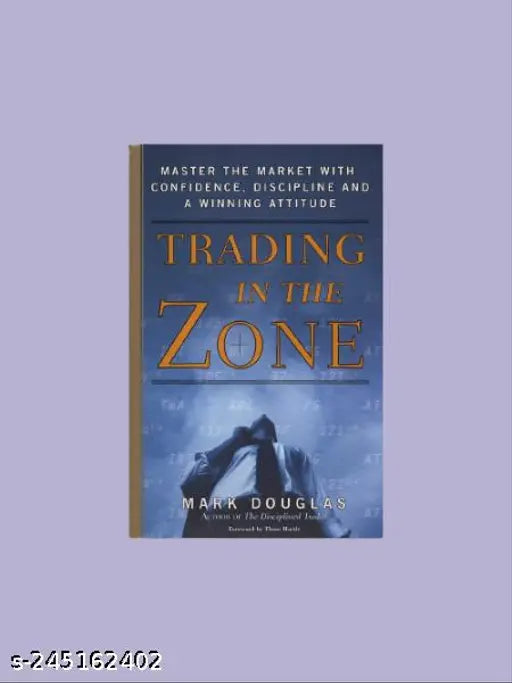TRADING IN THE ZONE BY MARK DOUGLAS