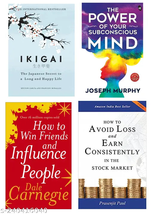 HOW TO WIN FRIENDS INFLUENCE PEOPLE BY DALE CARNEGIE + THE POWER OF SUBCONSCIOUS MIND BY JOSEPH MURPHY + IKIGAI BY HECTOR GARCIA + HOW TO AVOID LOSS AND EARN CONSISTENTLY IN THE STOKE MARKET BY PRASENJIT PAUL
