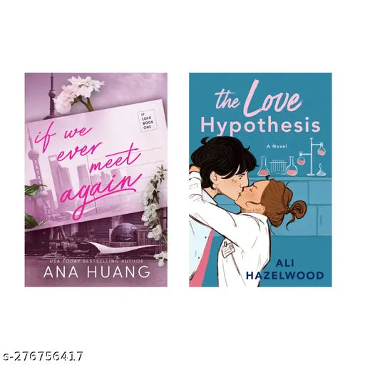 IF WE EVER MEET AGAIN BY ANA HUANG + THE LOVE HYPOTHESIS BY ALI HAZELWOOD