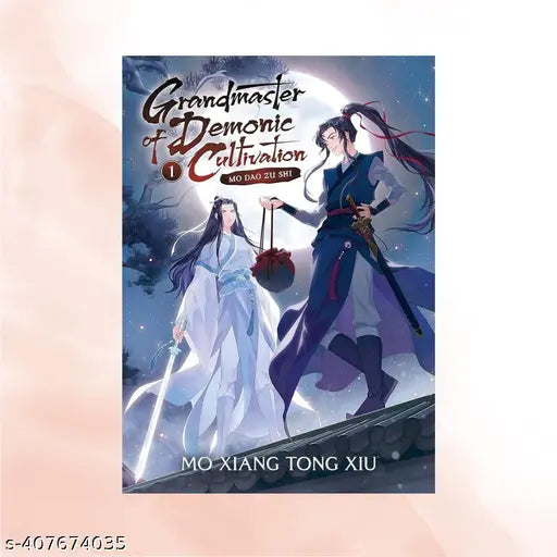 Grandmaster of Demonic Cultivation: Mo Dao Zu Shi (Novel) Vol. 1