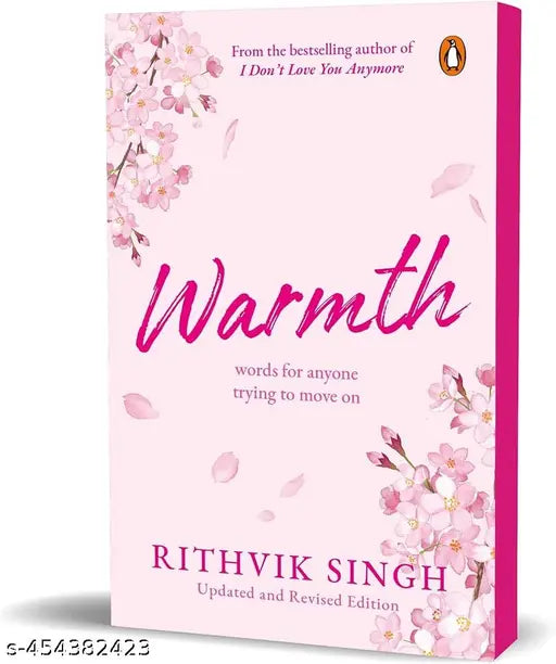 Warmth: Words for Anyone Trying to Move on - Bestselling Author Rithvik Singh’s Debut Book