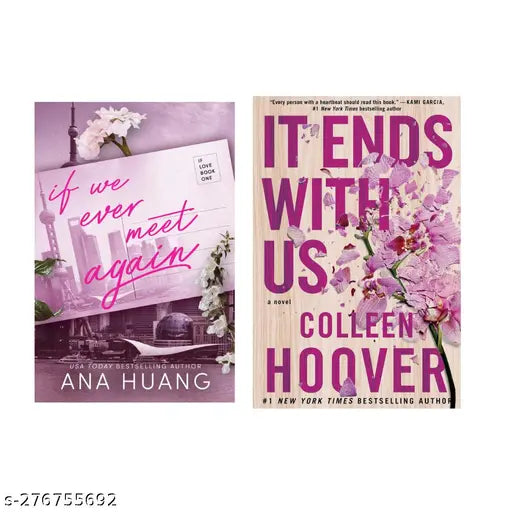 IF WE EVER MEET AGAIN BY ANA HUANG + IT END WITH US BY COLLEEN HOOVER