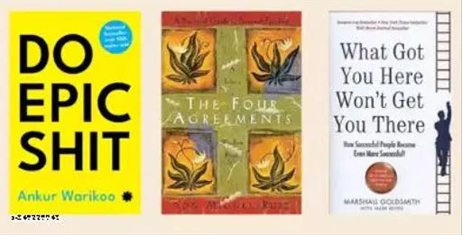 What Got You Here Won't Get You There (English Paperback Goldsmith Marshall) + The Four Agreements: A Practical Guide To Personal (Paperback Jr. Ruiz Don Miguel) + Do Epic Shit (English Paperback Warikoo Ankur