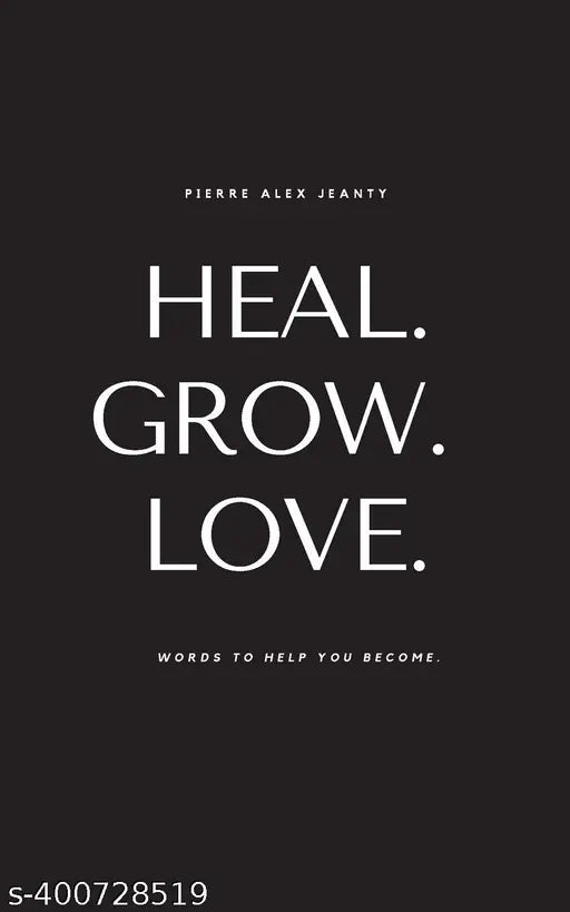Heal grow and love