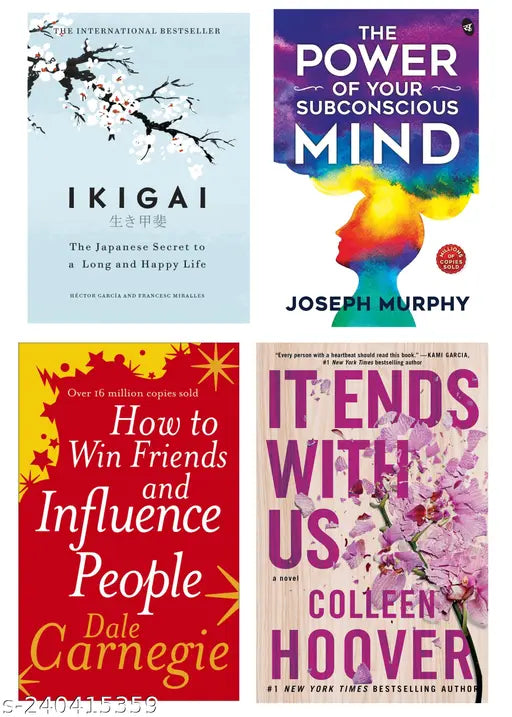 HOW TO WIN FRIENDS AND INFLUENCE PEOPLE BY DALE CARNEGIE + THE POWER OF SUBCONSCIOUS MIND BY JOSEPH MURPHY + IKIGAI BY HECTOR GARCIA + IT END WITH US BY COLLEEN HOOVER
