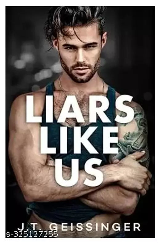 Liars Like Us: 1 (Morally Gray) (Paperback J T Geissinger