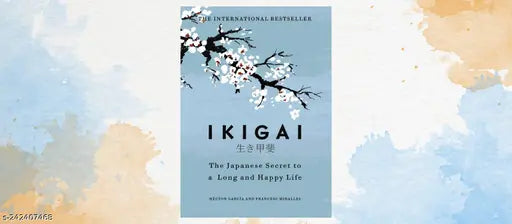 Ikigai: The Japanese secret to a long and happy life
