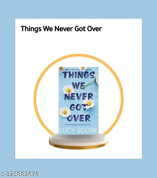 Things We Never Got Over