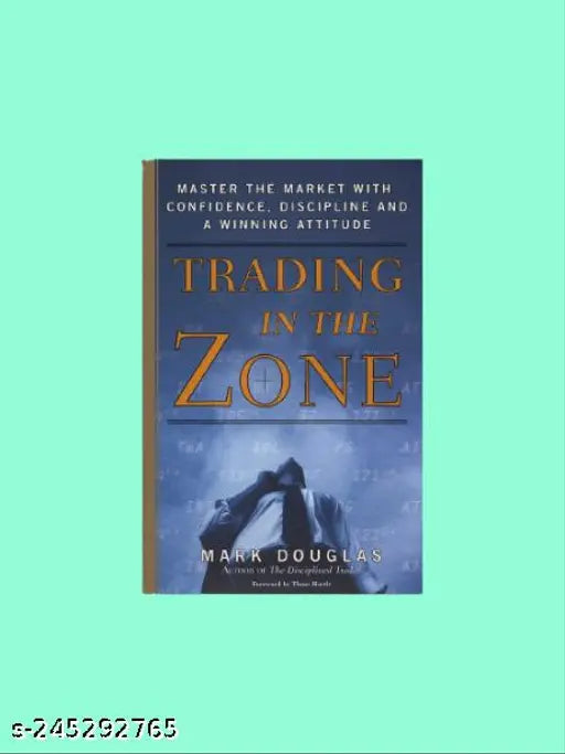 TRADING IN THE ZONE BY MARK DOUGLAS