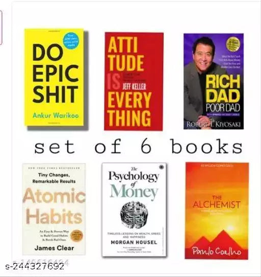 do epic shit + attitude is everything+rich dad poor dad + atomic habit + psychology of money + the alchemists