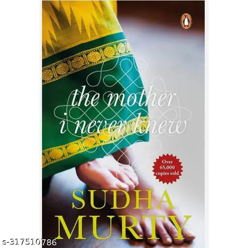 THE MOTHER I NEVER KNOE BY SUDHA MURTY. HEARTTOUCHING STORIESWITH HUMOR AND FUN.