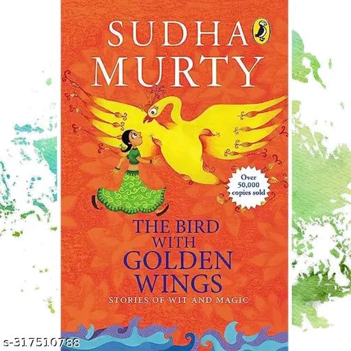 THE BIRD WITH GOLDEN WINGS BY SUDHA MURTY. SUDHA MURTY COLLECTION.
