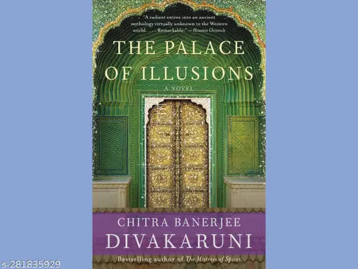 THE PALACE OF ILLUSIONS BY CHITRA BANERJEE DIVAKARUNI