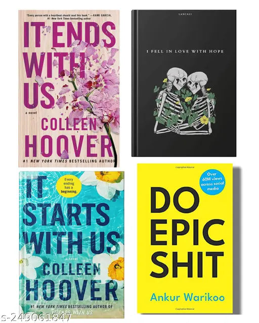 IT END WITH US BY COLLEEN HOOVER + IT STARTS WITH US BY COLLEEN HOOVER + I FELL IN LOVE WITH HOPE BY LANCALI + DO EPIC SHIT BY ANKUR WARIKOO