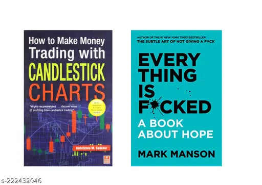 HOW TO MAKE MONEY TRADING WITH CANDLESTICK CHARTS BY BALKRISHNA M. SADEKAR + EVERY THING IS FUCKED BY MARK MANSON