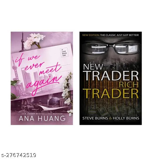 IF WE EVER MEET AGAIN BY ANA HUANG + NEW TRADER RICH TRADER BY STEVE BURNS