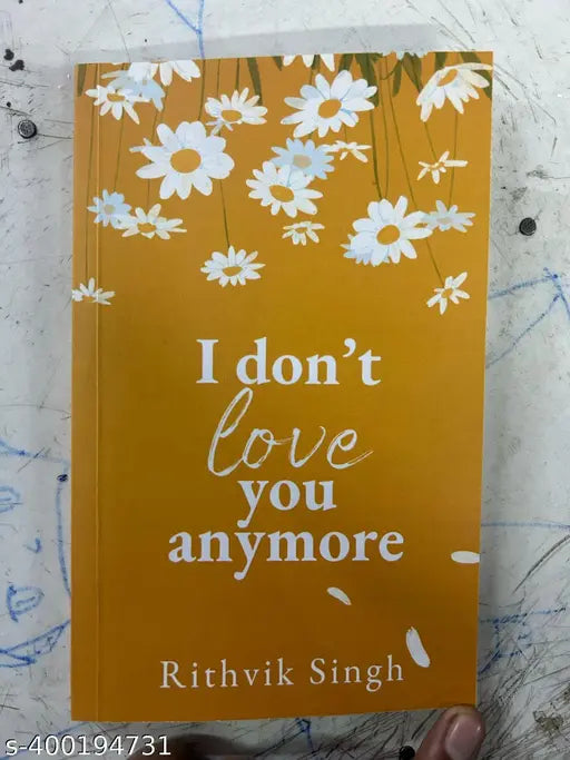 BOOK HUB- I Don't Love You Anymore: Moving On & Living Your Best Life Paperback BY Rithvik Singh