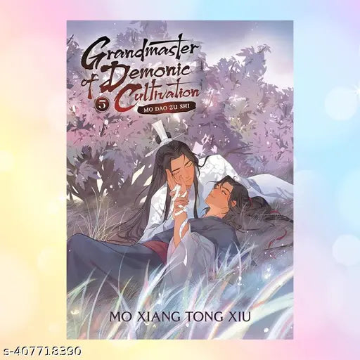 Grandmaster of Demonic Cultivation: Mo Dao Zu Shi (Novel) Vol. 5