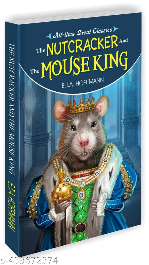 The Nutcracker and the Mouse King : Novels for young minds Children's books of learning Educational book for children - All Time Great Classics Novels