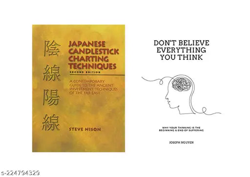 JAPANESE CANDLESTICK CHARTING TECHNIQUES BY STEVE NISON + DON'T BELIEVE EVERYTHING YOU THINK BY JOSEPH NHUYEN