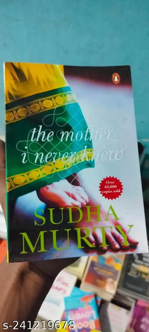 SUDHA MURTI . THE MOTHER I NEVER KNOW