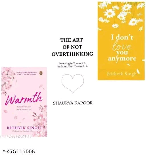 #000 Combo of 3 Books: I Don't Love You Anymore : Moving On and Living Your Best Life , Warmth And The Art of Not Overthinking : Believing in Yourself and Building Your Dream Life