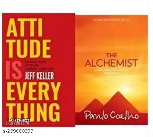 Attitude Is Everything: Change Your Attitude ... Change Your Life! + The Alchemist
