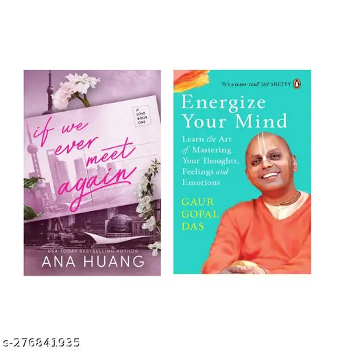 IF WE EVER MEET AGAIN BY ANA HUANG + ENERGIZE YOUR MIND BY GAUR GOPAL DAS