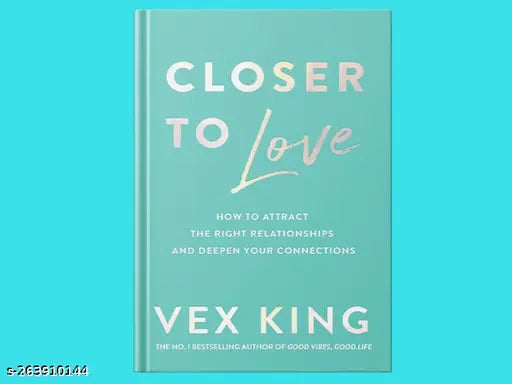 CLOSER TO LOVE BY VEX KING