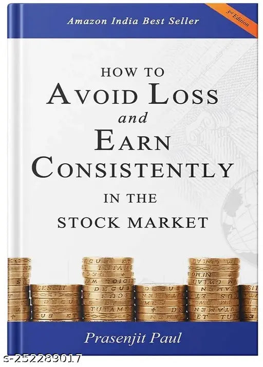 HOW TO AVOID LOSS AND EARN CONSISTENTLY IN THE STOKE MARKET BY PRASENJIT PAUL