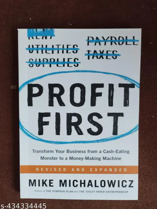 Profit Frist :- Transform Your Business From A Cash-Eating Monster To A M0ney Making Machine (English Paperback Mike Michalowicz)