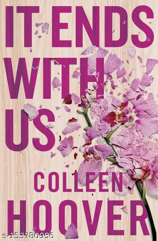 IT ENDS WITH US BY COLLEN HOOVER. ROMANCE FICTION NOVEL.BEST NOVEL OF #NEWYORKTIMES.^^.