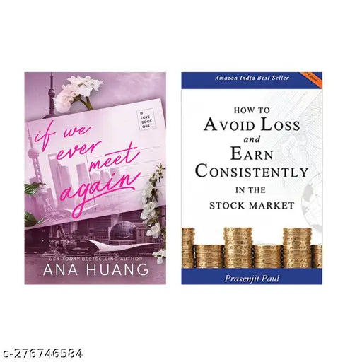 IF WE EVER MEET AGAIN BY ANA HUANG + HOW TO AVOID LOSS AND EARN CONSISTENTLY IN THE STOKE MARKET BY PRASENJIT PAUL